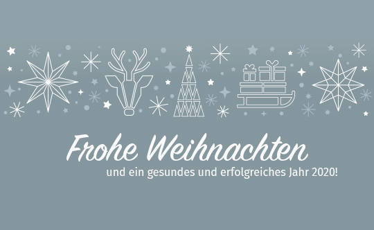 Frohe Weihnachten und ein gesundes und erfolgreiches Jahr 2020!